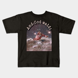 God said: Let there be lights in the firmament Creationism Kids T-Shirt